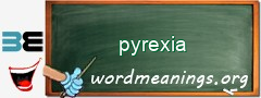 WordMeaning blackboard for pyrexia